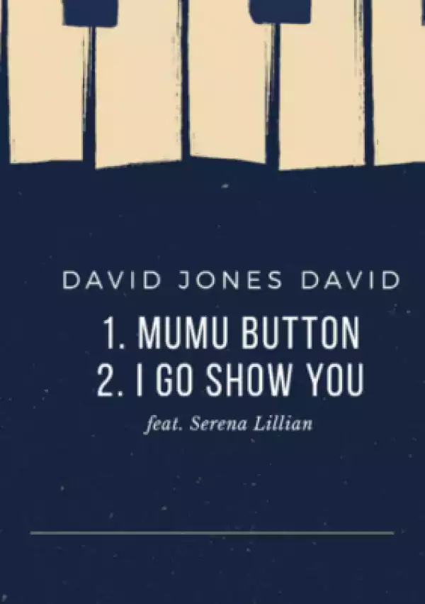 David Jones David - I Go Show You ft. Serena Lillian